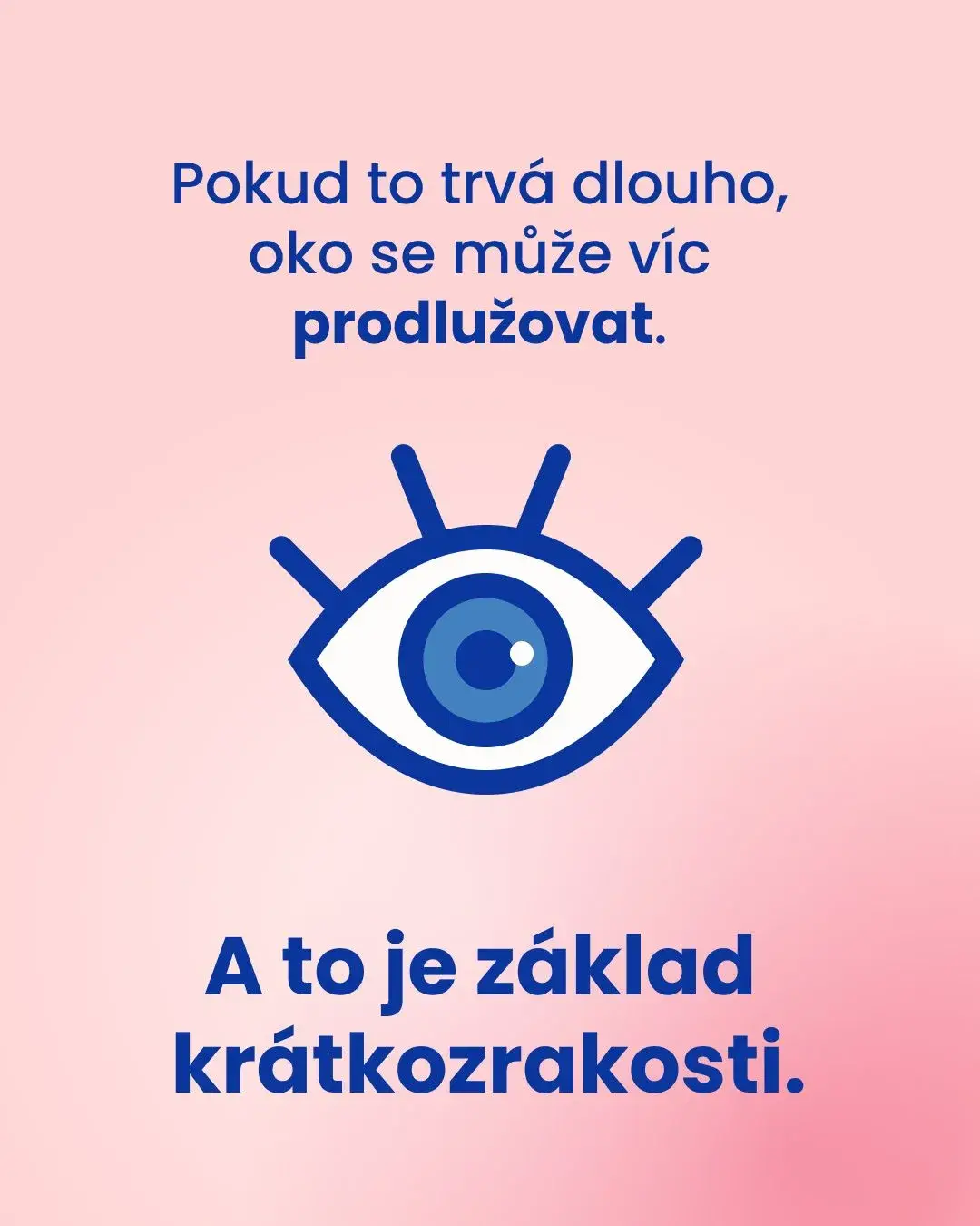 Pokud to trvá dlouho, oko se může víc prodlužovat základ krátkozrakosti