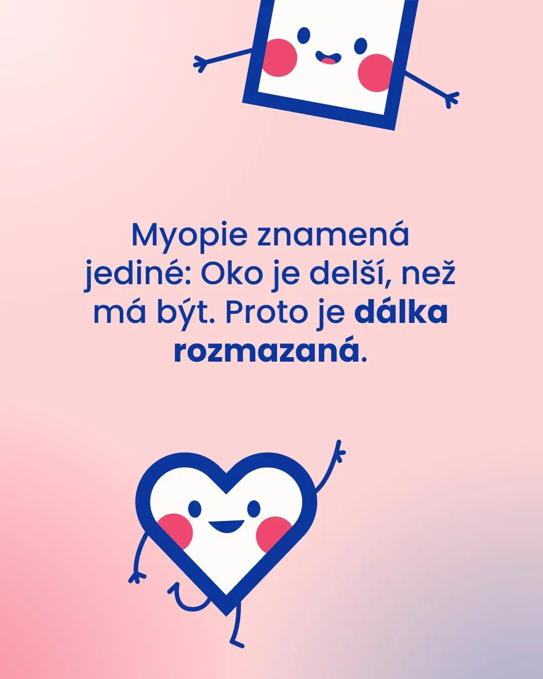 Myopie znamená, že oko je delší, než má být