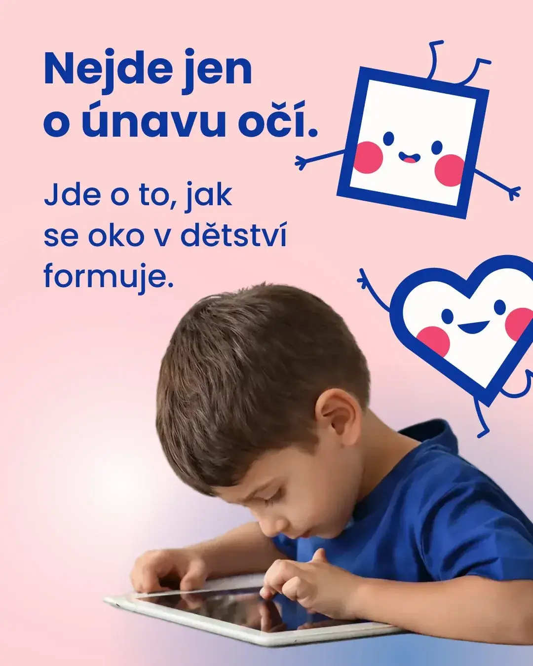Nejde jen o únavu očí, ale o to, jak se oko v dětství formuje