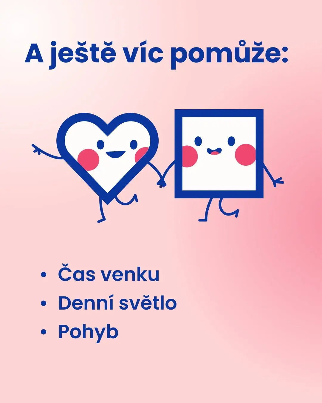 A ještě víc pomůže: čas venku, denní světlo, pohyb